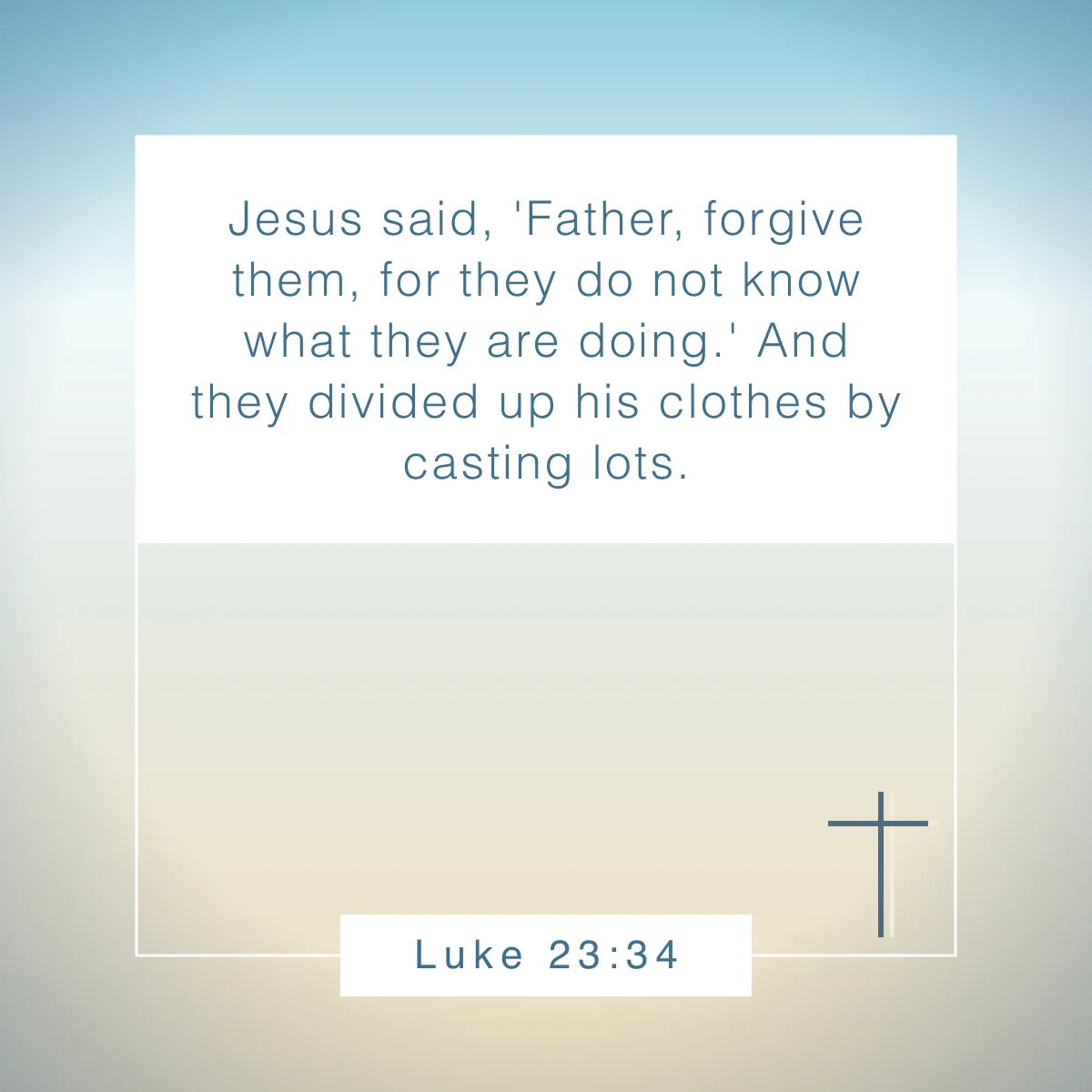 Luke 23:34 Bible verse about forgiveness