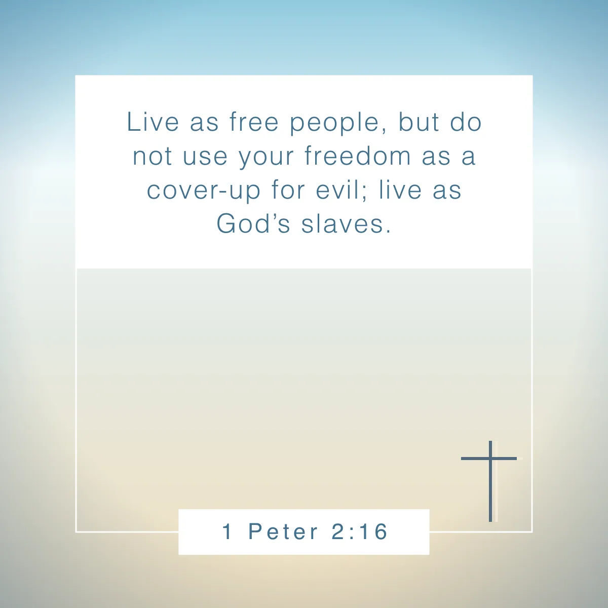 1 Peter 2:16 Bible verse about freedom in Christ