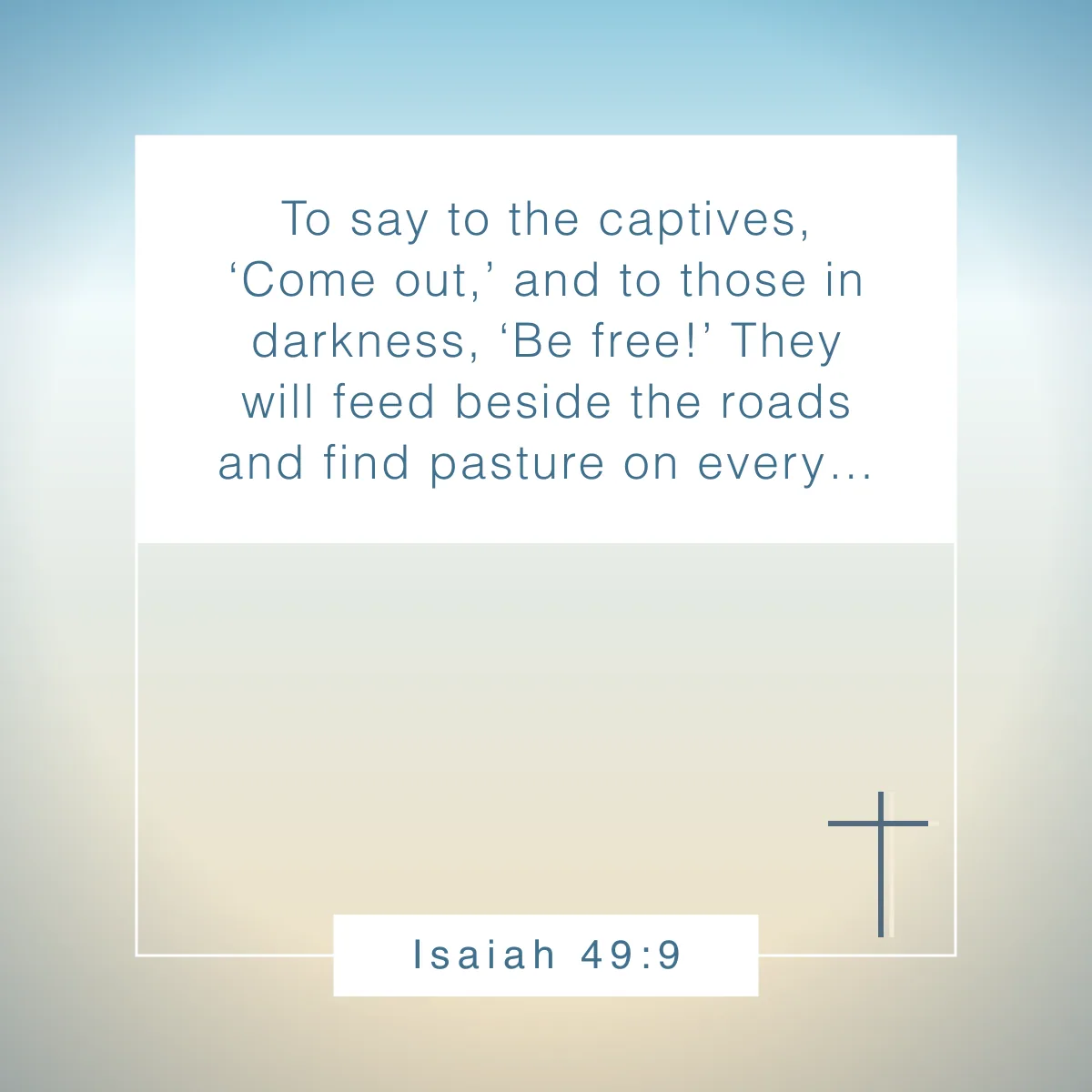 Isaiah 49:9 Bible verse about freedom in Christ