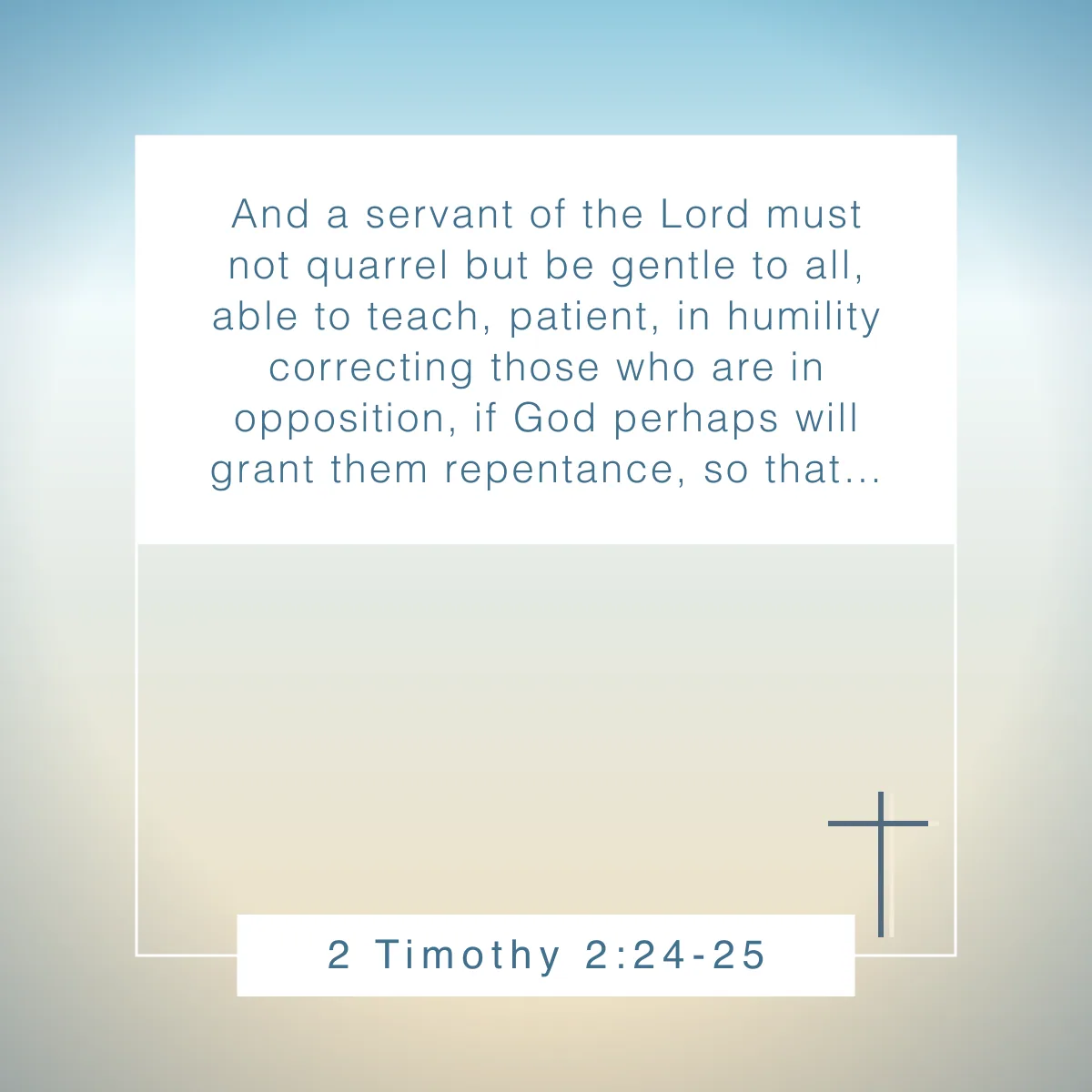 2 Timothy 2:24-25 Bible verse about gentleness
