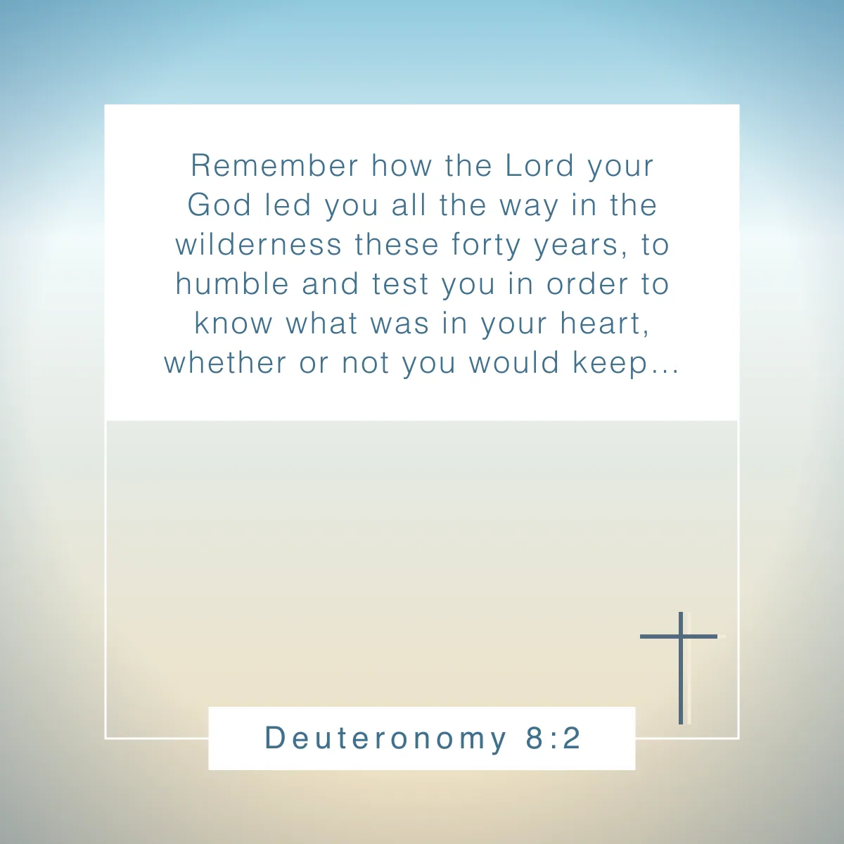 Deuteronomy 8:2 Bible verse about God testing our faith