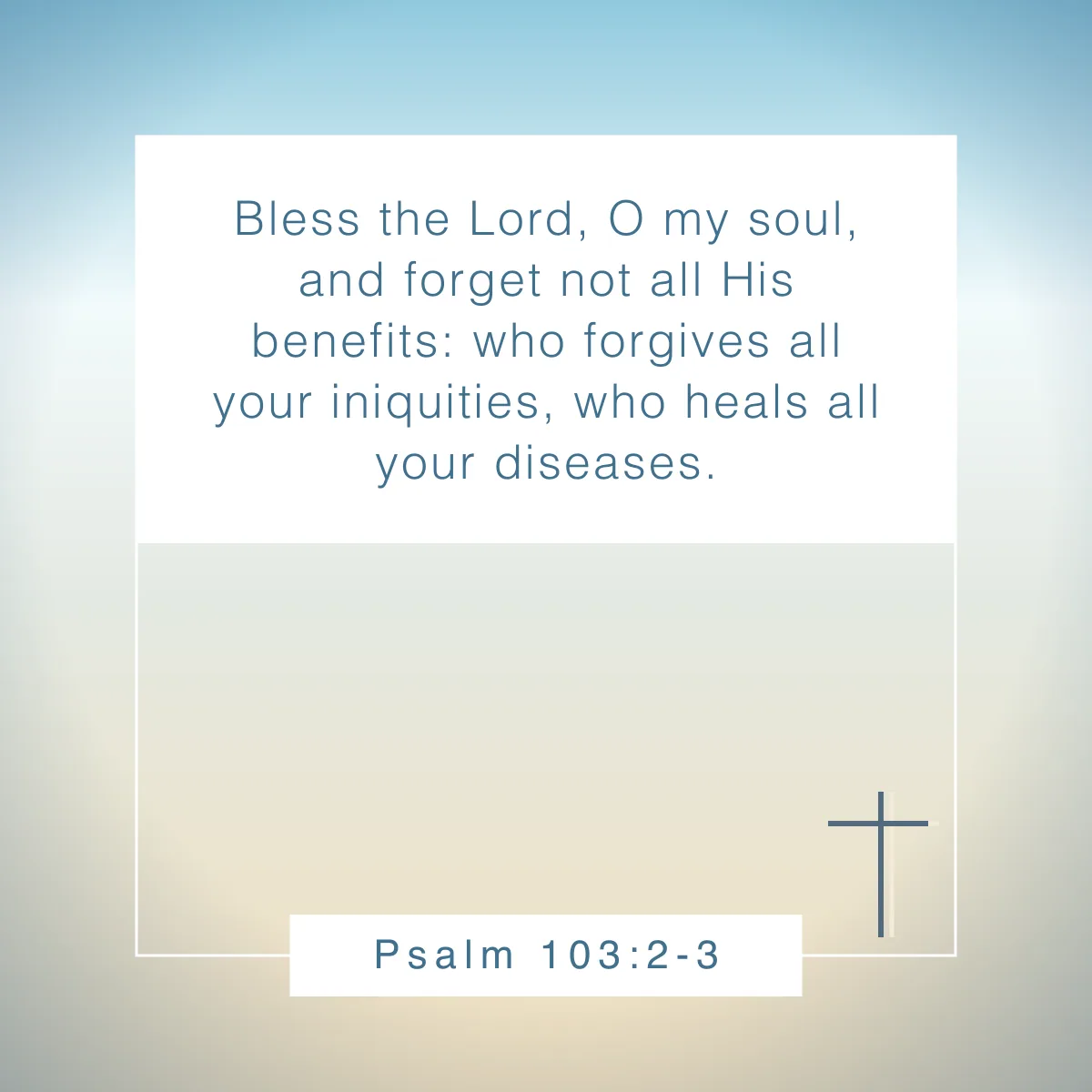 Psalm 103:2-3 Bible verse about holistic healing