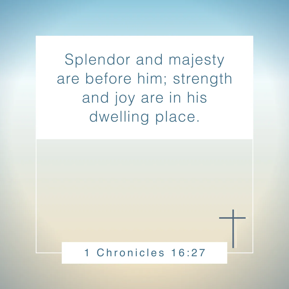 1 Chronicles 16:27 Bible verse about hope and joy