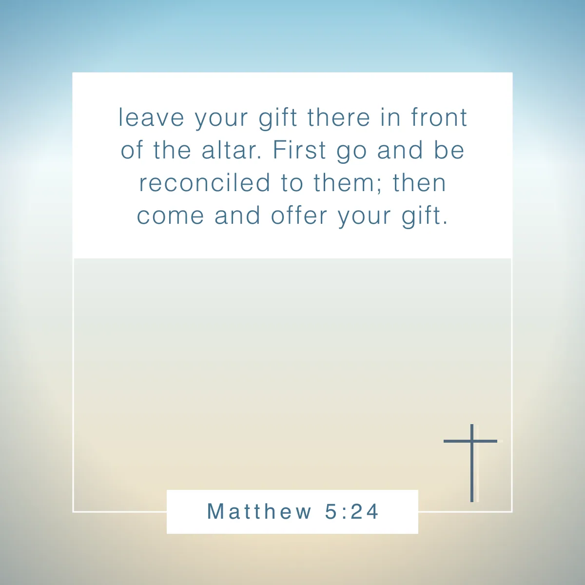 Matthew 5:24 Bible verse about kindness