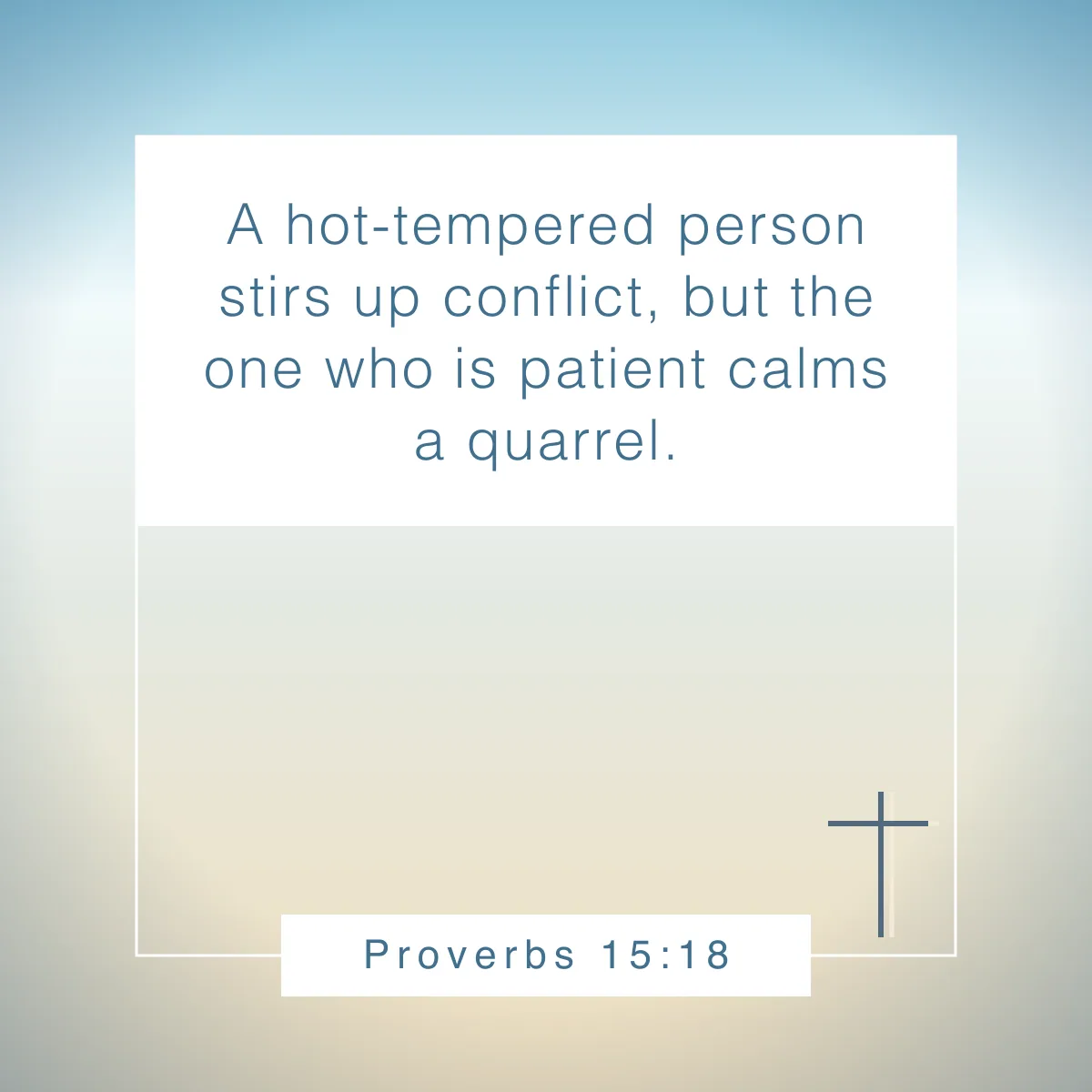 Proverbs 15:18 Bible verse about kindness