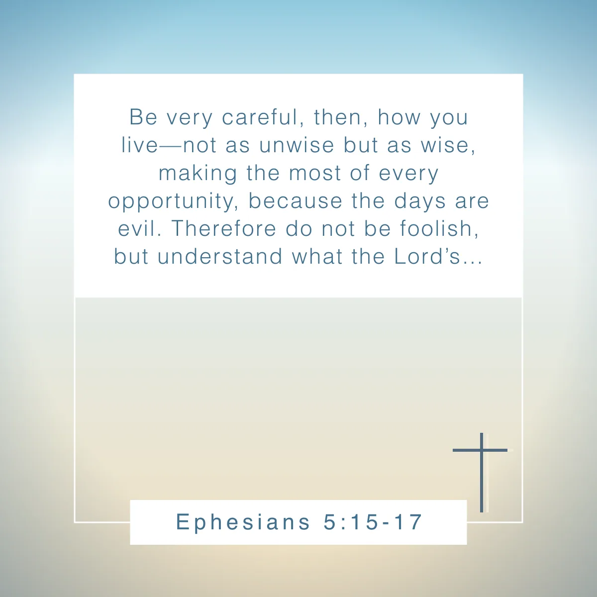 Ephesians 5:15-17 Bible verse about letting God lead your life