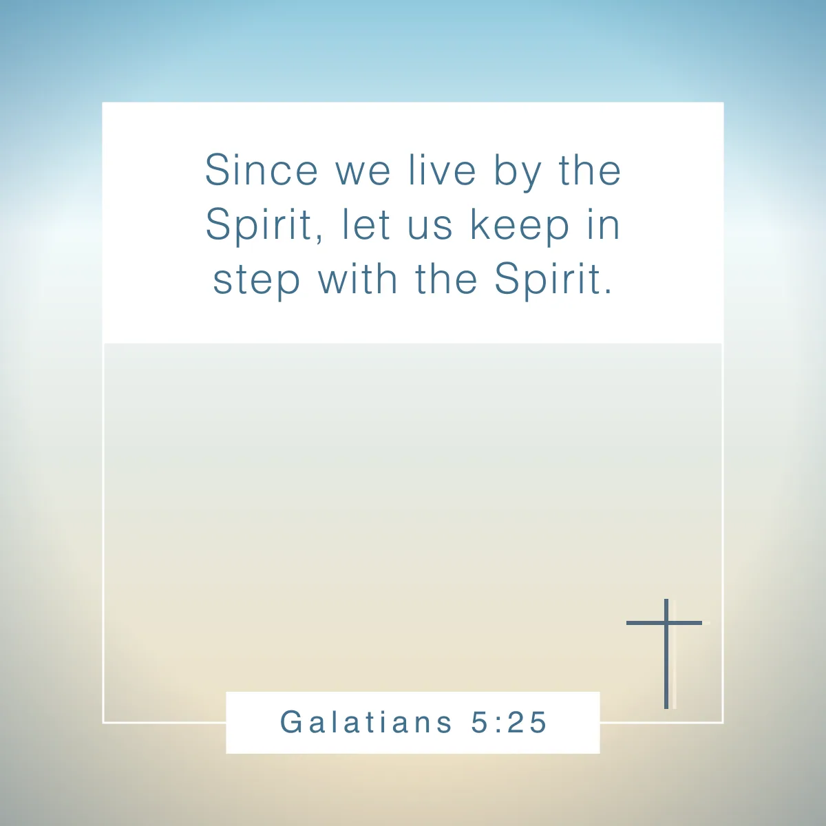 Galatians 5:25 Bible verse about letting God lead your life