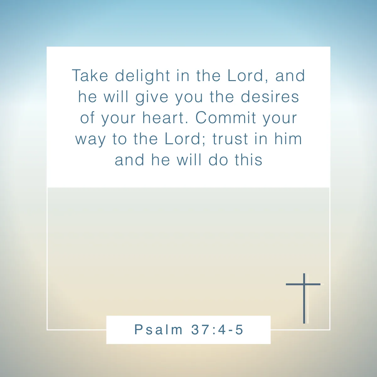 Psalm 37:4-5 Bible verse about letting God lead your life
