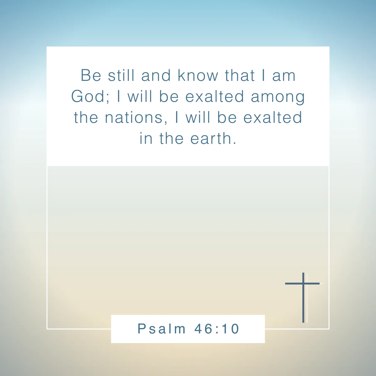 Psalm 46:10 Bible verse about letting God lead your life