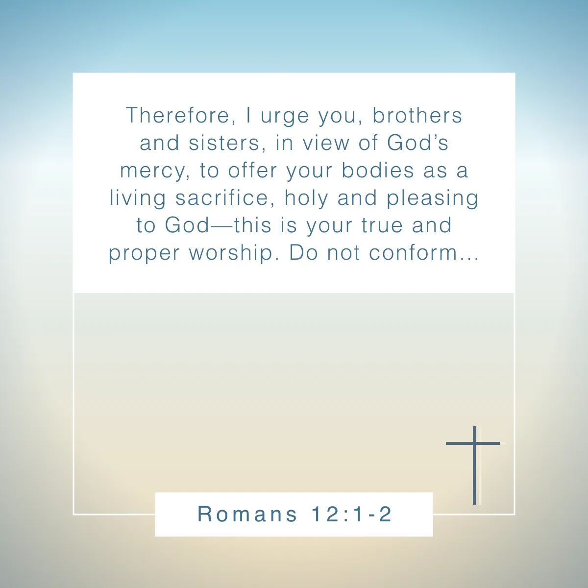 Romans 12:1-2 Bible verse about letting God lead your life