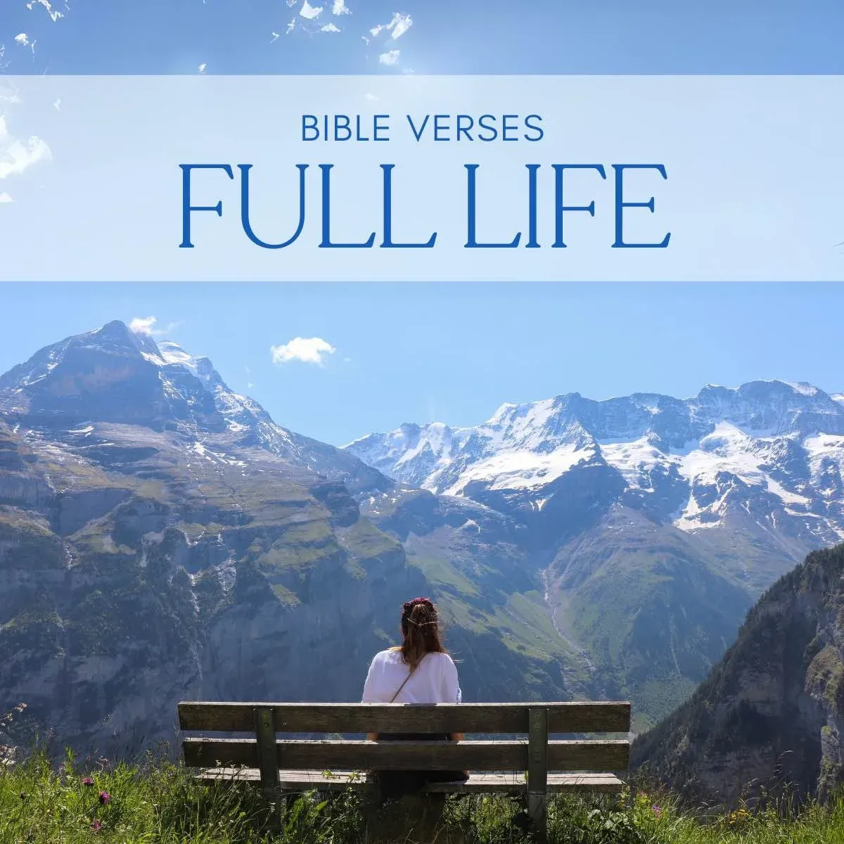 10 Bible Verses About Living Life To The Fullest