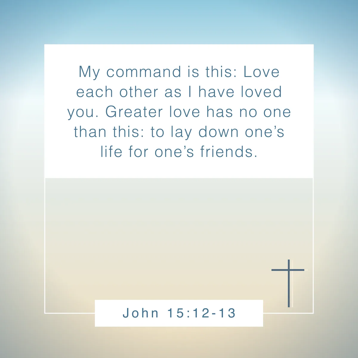 John 15:12-13 Bible verse about love and for Valentine's day