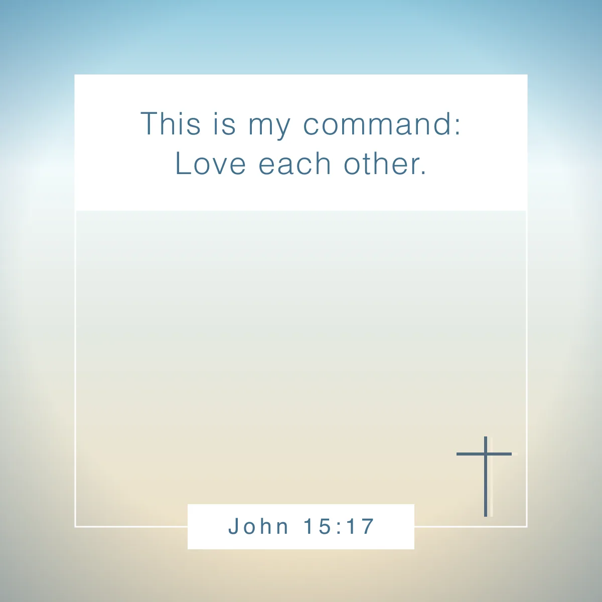 John 15:17 Bible verse about love and for Valentine's day