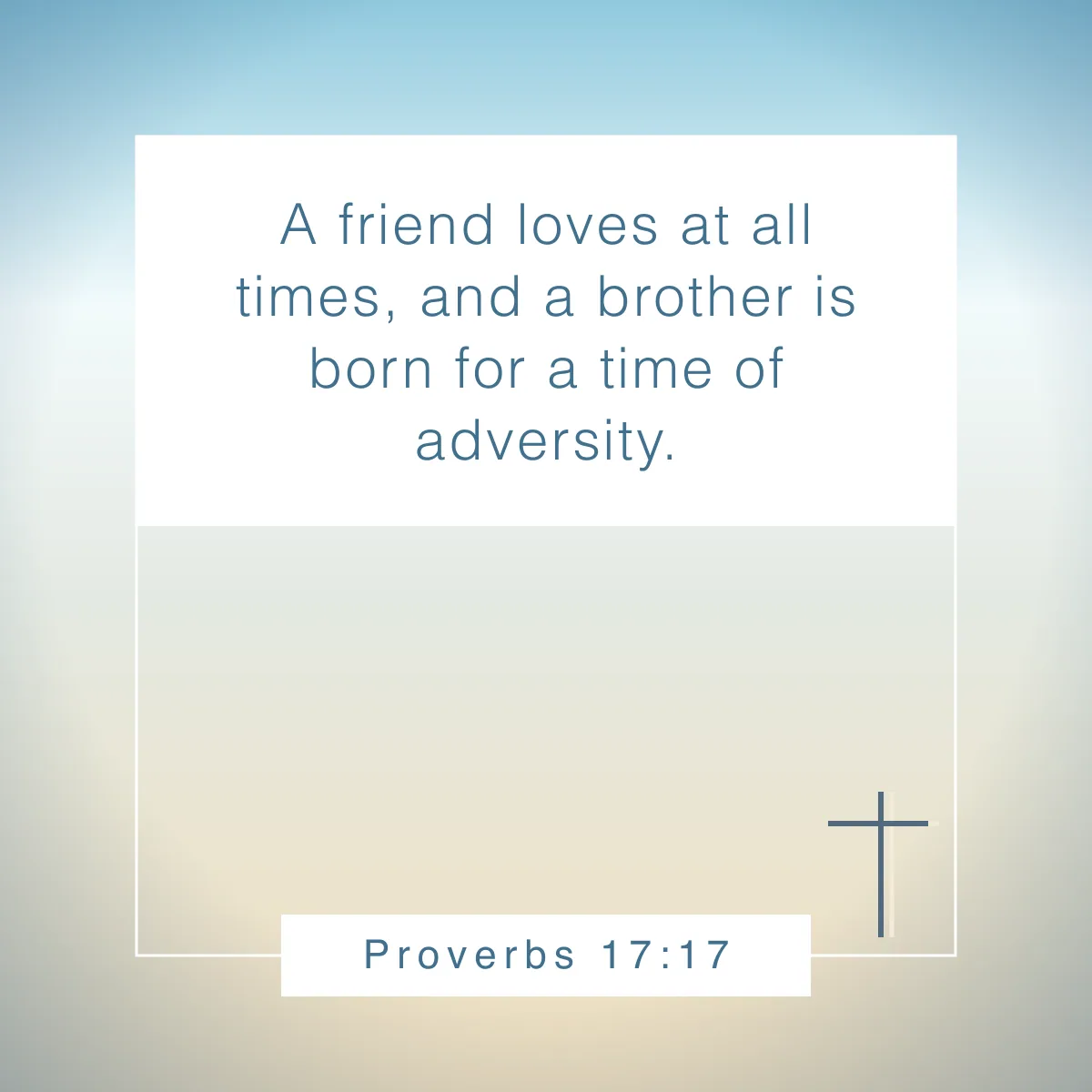 Proverbs 17:17 Bible verse about love and for Valentine's day