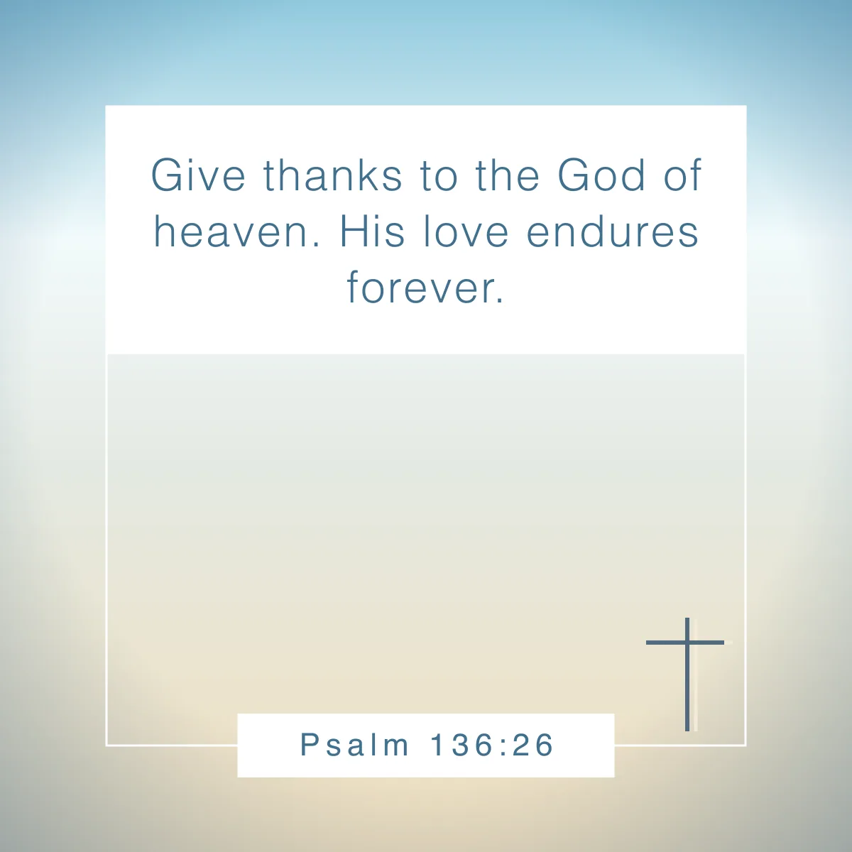 Psalm 136:26 Bible verse about love and for Valentine's day