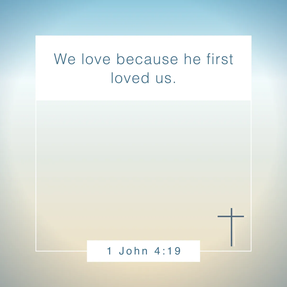 1 John 4:19 Bible verse about loving others