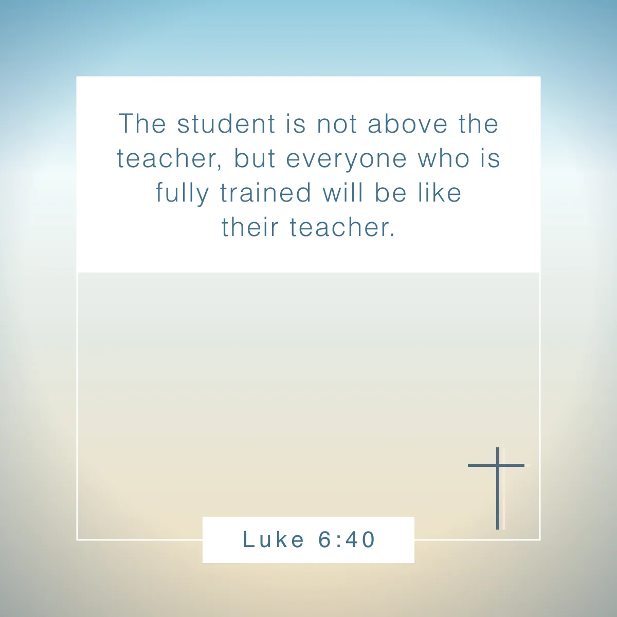 Luke 6:40 Bible verse about mentors and mentorship