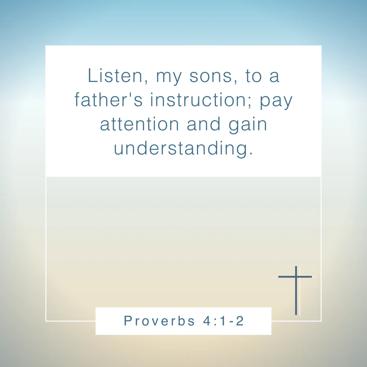 Proverbs 4:1-2 Bible verse about mentors and mentorship