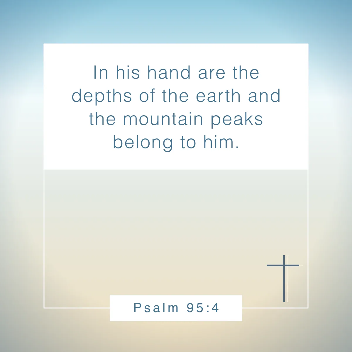 Psalm 95:4 Bible verse about mountains