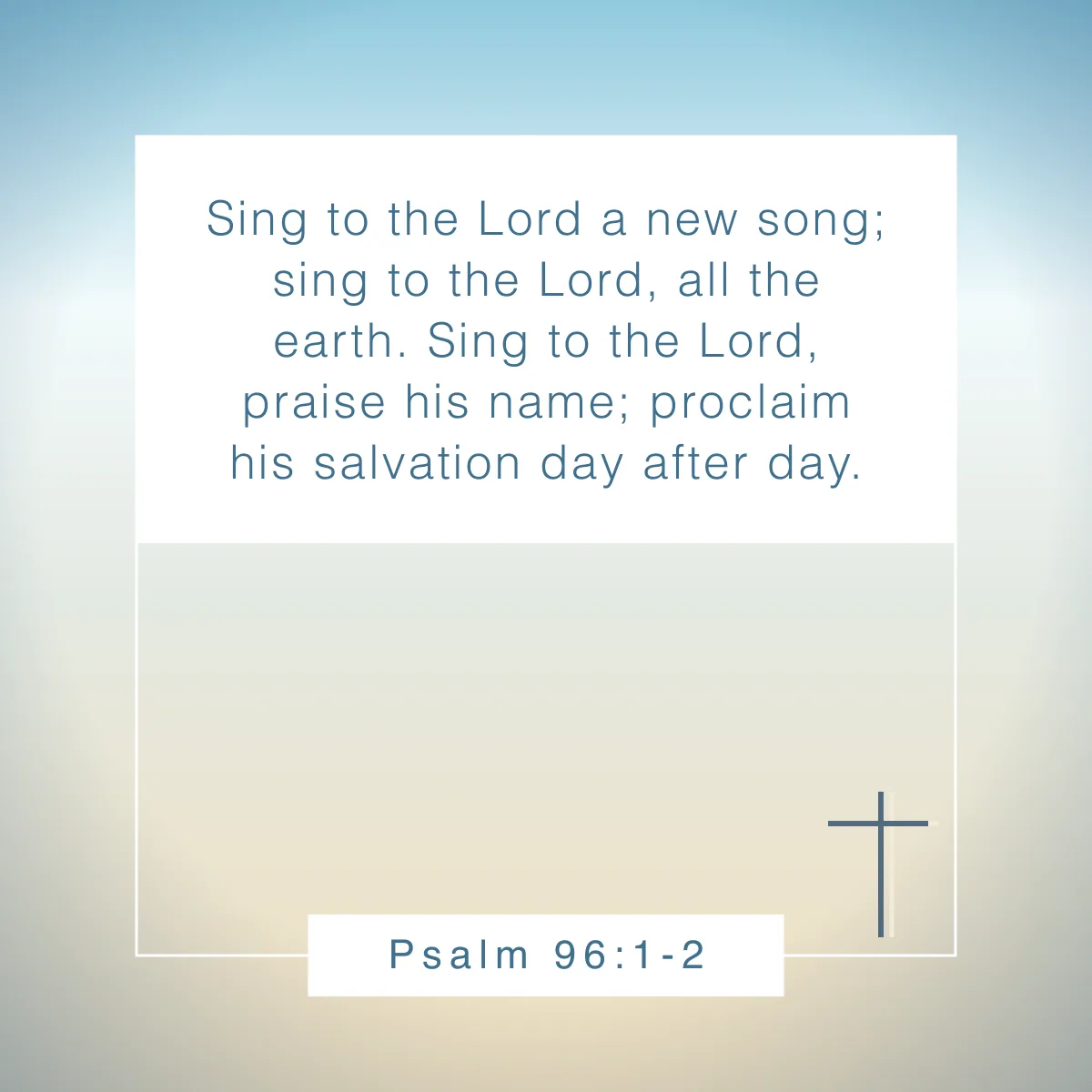 Psalm 96:1-2 Bible verse about music