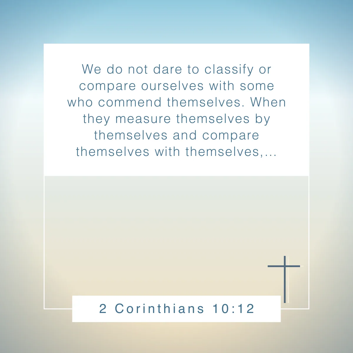 2 Corinthians 10:12 Bible verse about not comparing yourself to others