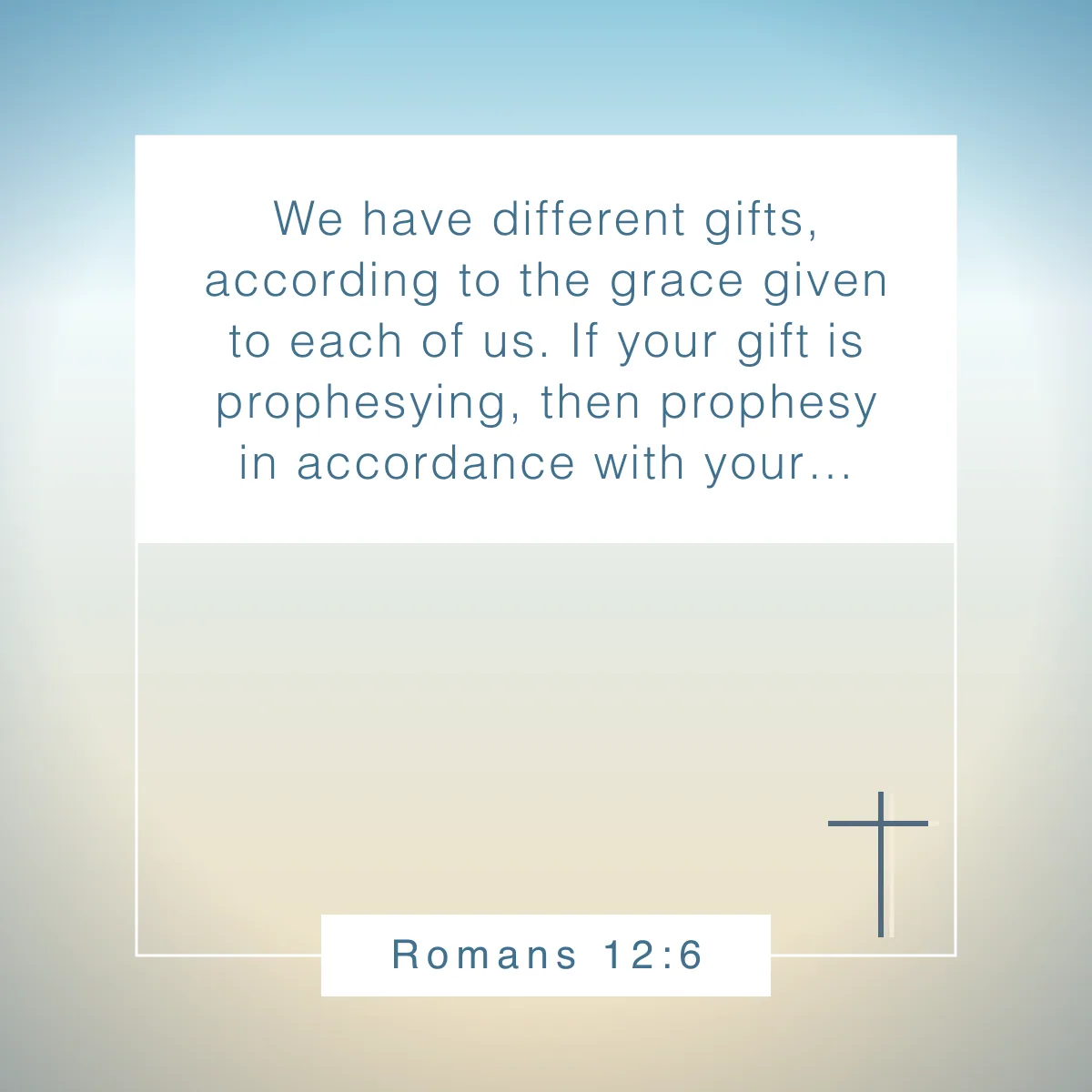 Romans 12:6 Bible verse about not comparing yourself to others