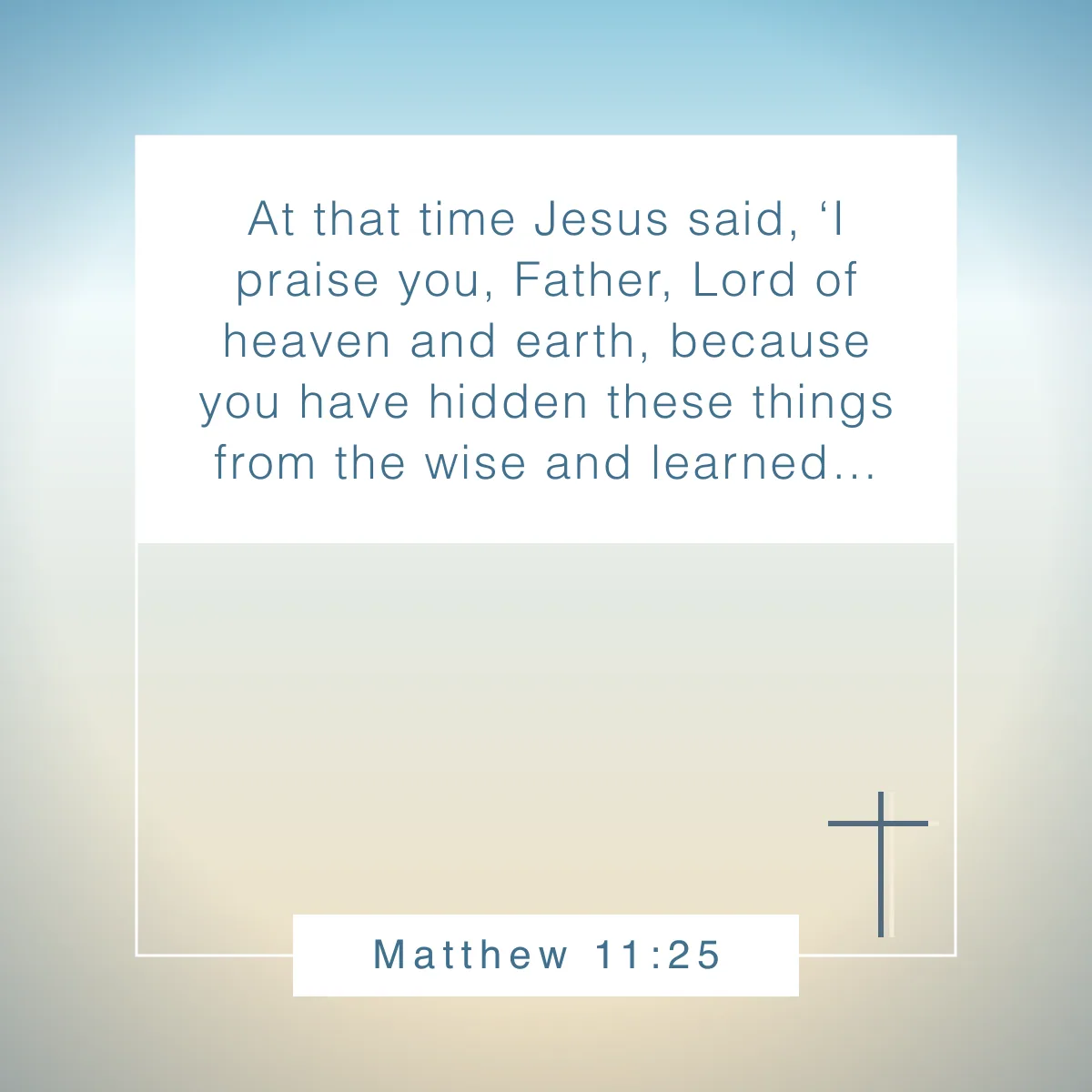 Matthew 11:25 Bible verse about not knowing all the answers