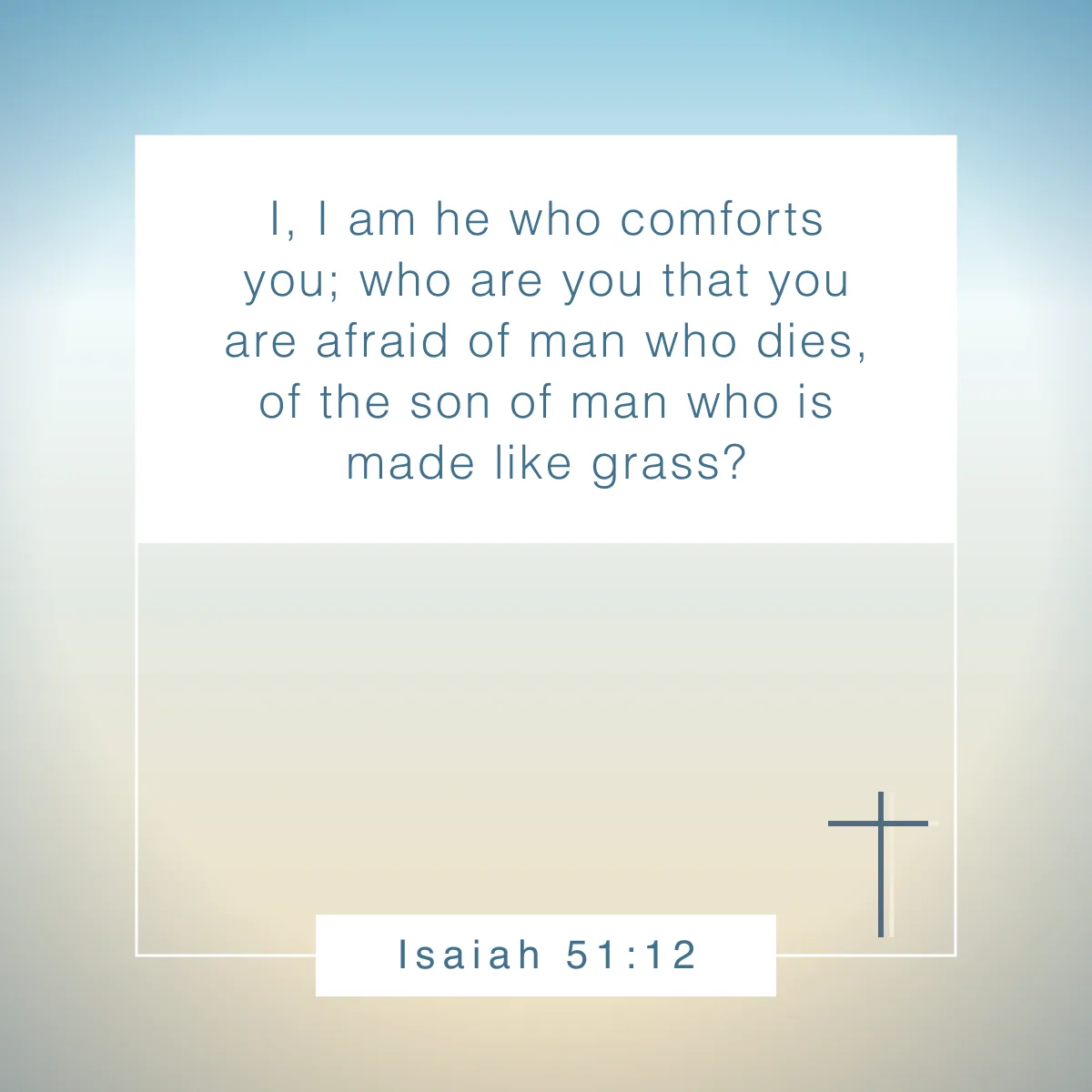 Isaiah 51:12 Bible verse about people pleasing
