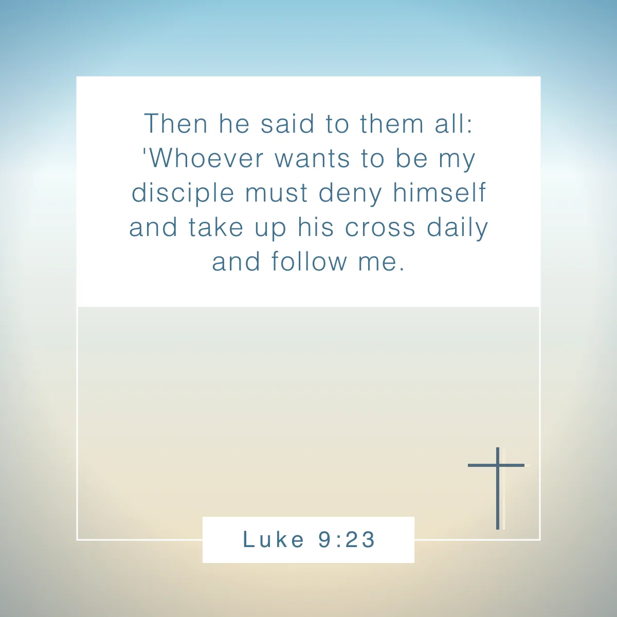 Luke 9:23 Bible verse about putting God first