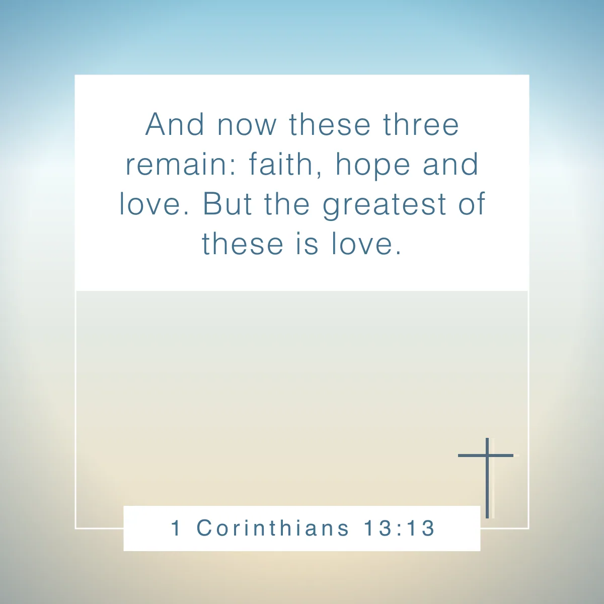1 Corinthians 13:13 Bible verse about relationships that will strengthen your bond
