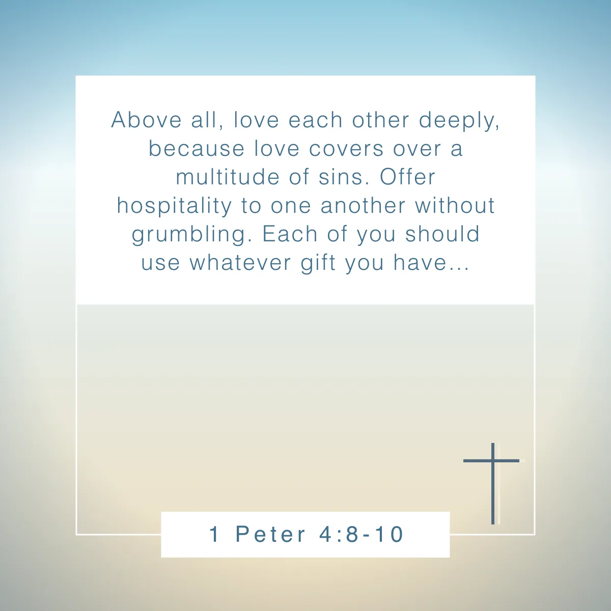 1 Peter 4:8-10 Bible verse about relationships that will strengthen your bond