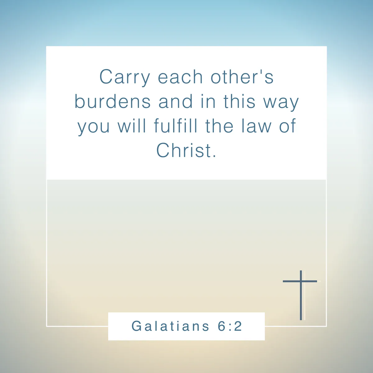 Galatians 6:2 Bible verse about relationships that will strengthen your bond