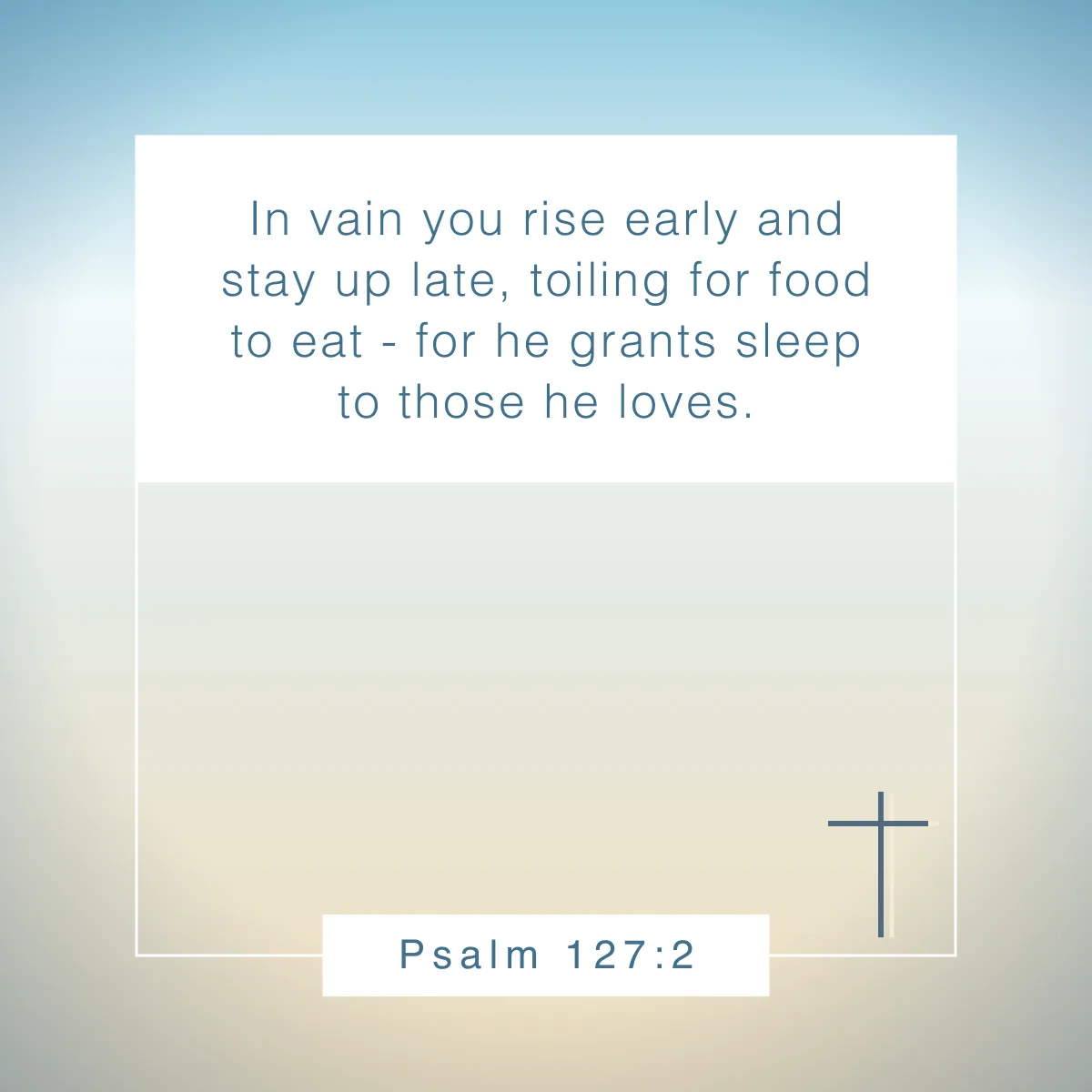 Psalm 127:2 Bible verse about rest and sleep