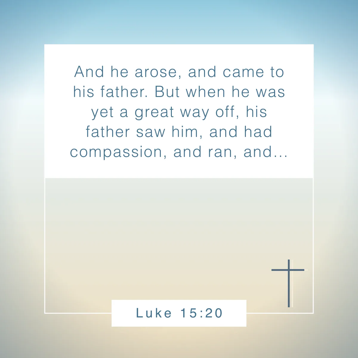 Luke 15:20 Bible verse about restoration