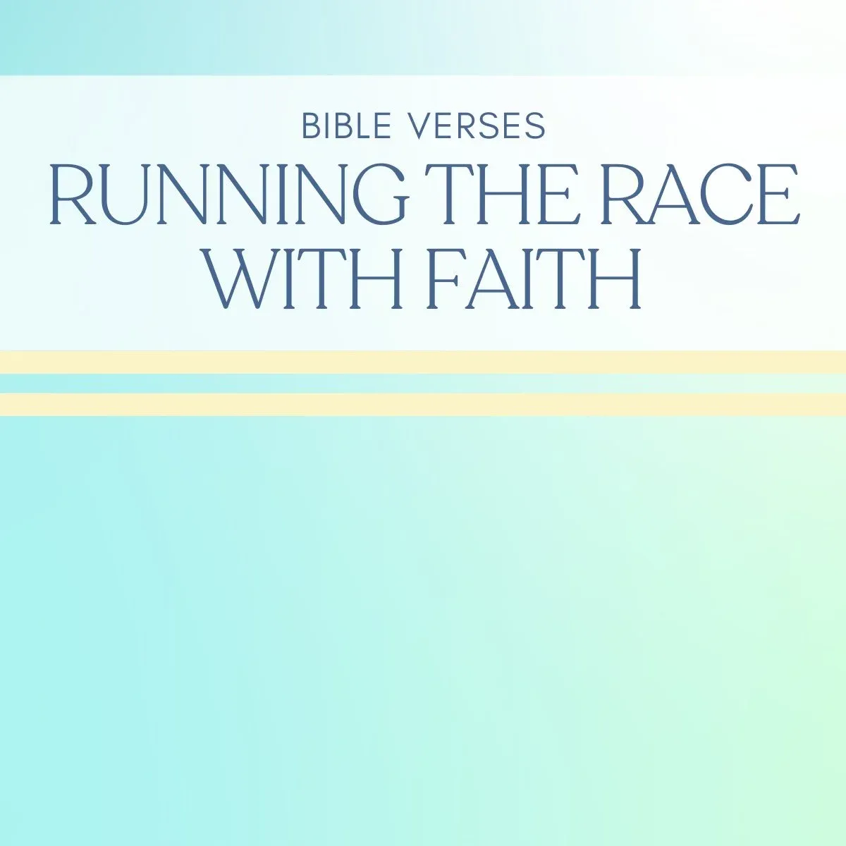 The Christian Life: 25 Bible Verses About Running the Race