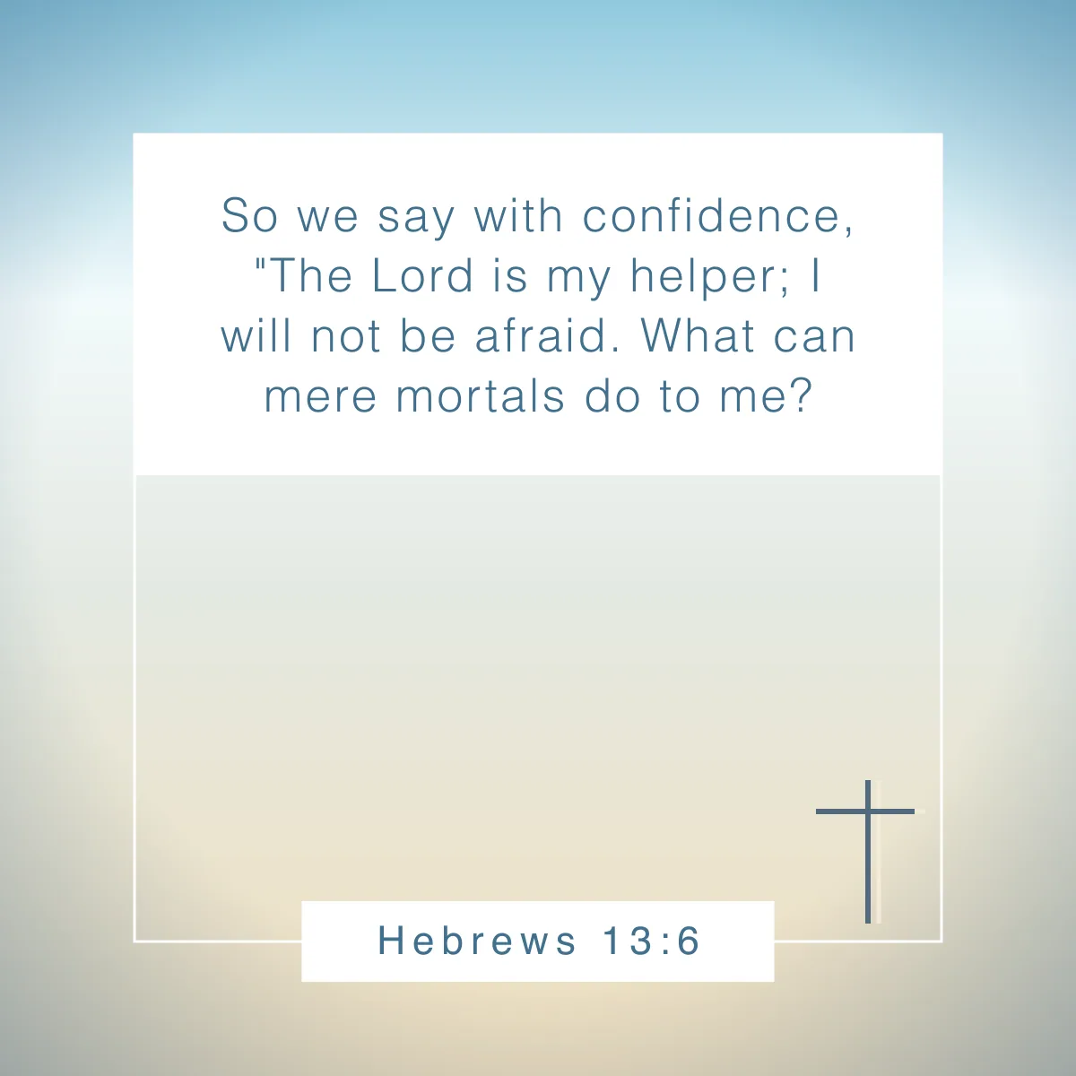 Hebrews 13:6 Bible verse about serenity