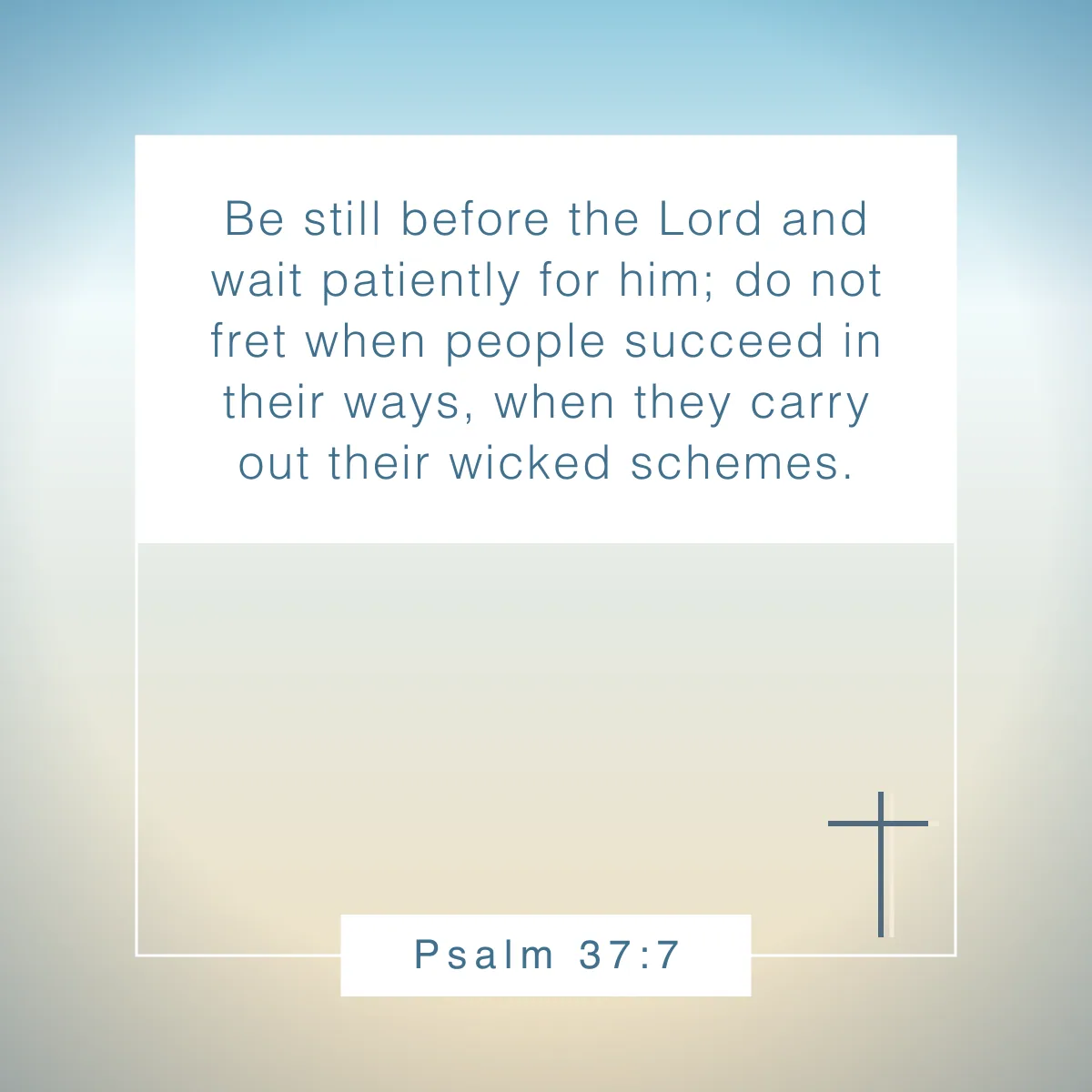 Psalm 37:7 Bible verse about serenity