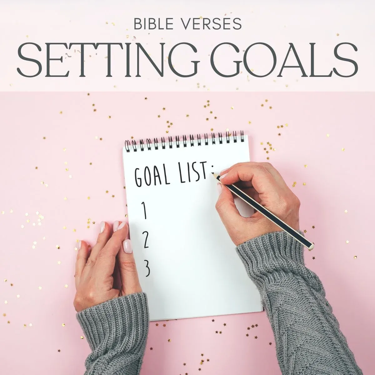 30 Empowering Bible Verses About Setting Goals