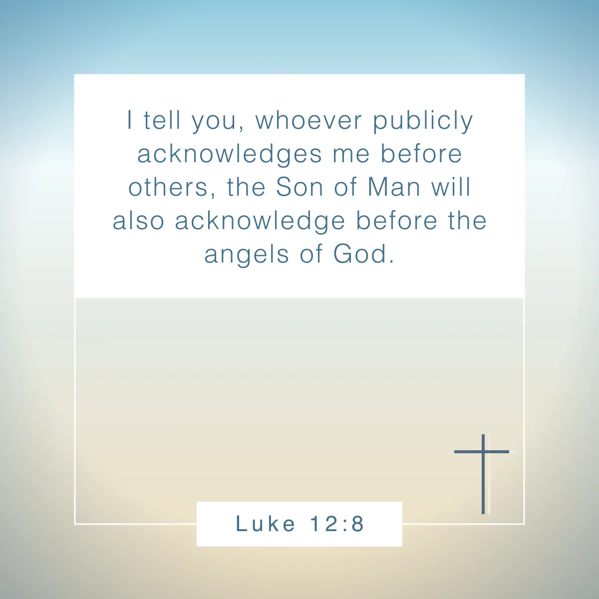 Luke 12:8 Bible verse about sharing your faith