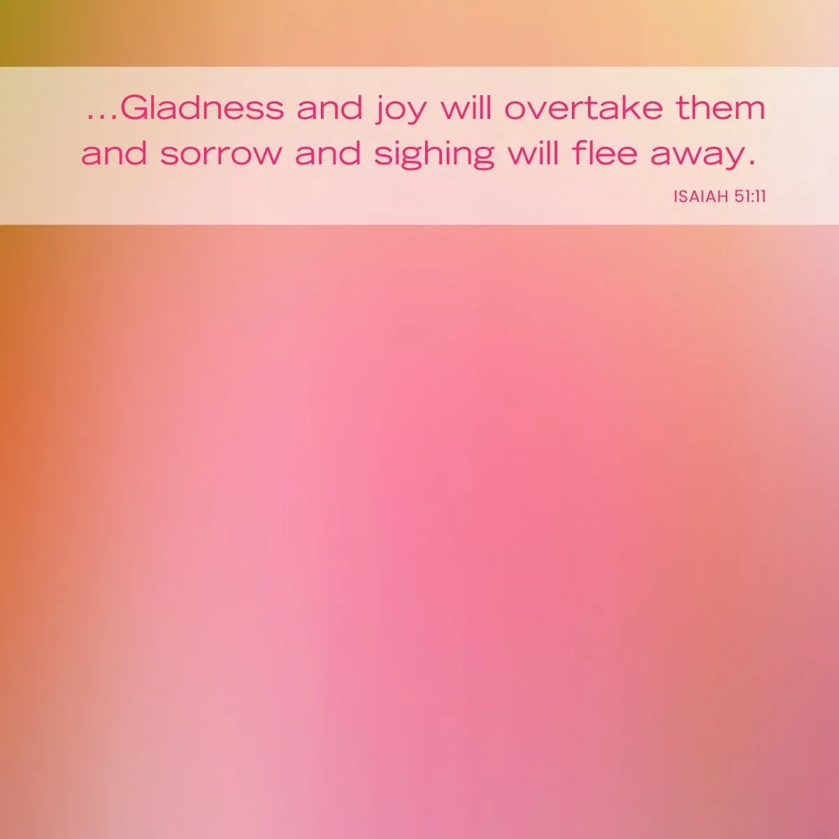 Bible verses about smiling - Isaiah 51:11