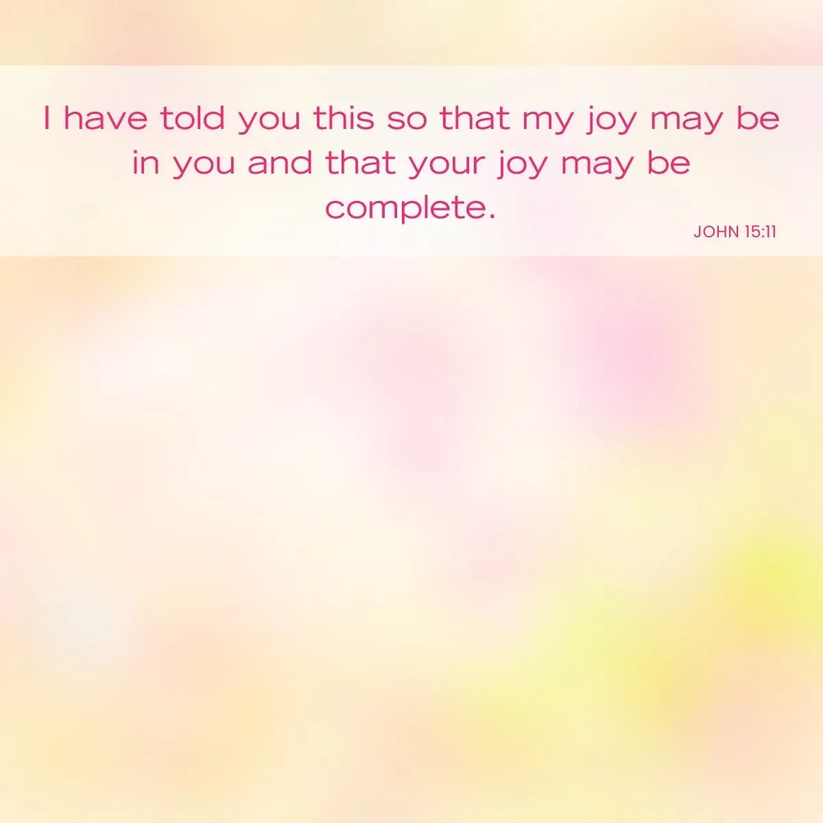 Bible verses about smiling - John 15:11