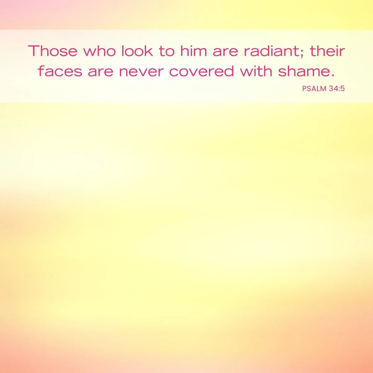 Bible verses about smiling - Psalm 34:5