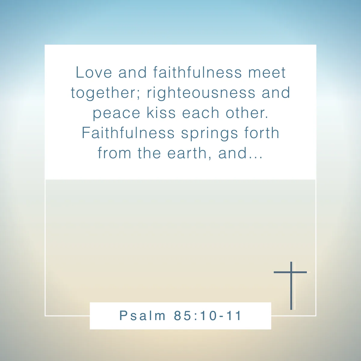 Psalm 85:10-11 Bible verse about spring