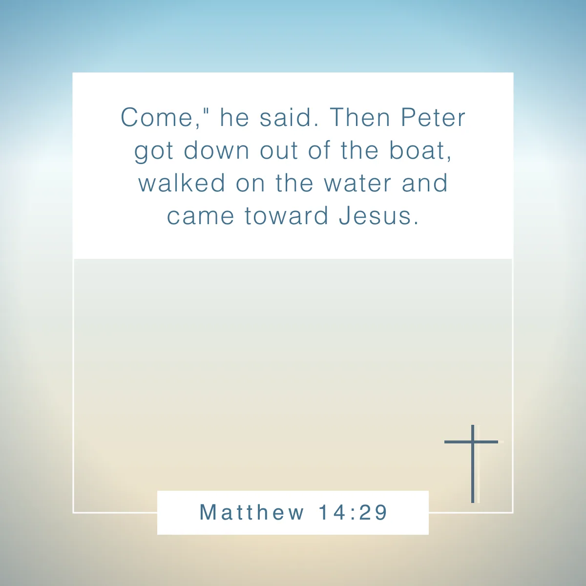 Matthew 14:29 Bible verse about stepping out of your comfort zone
