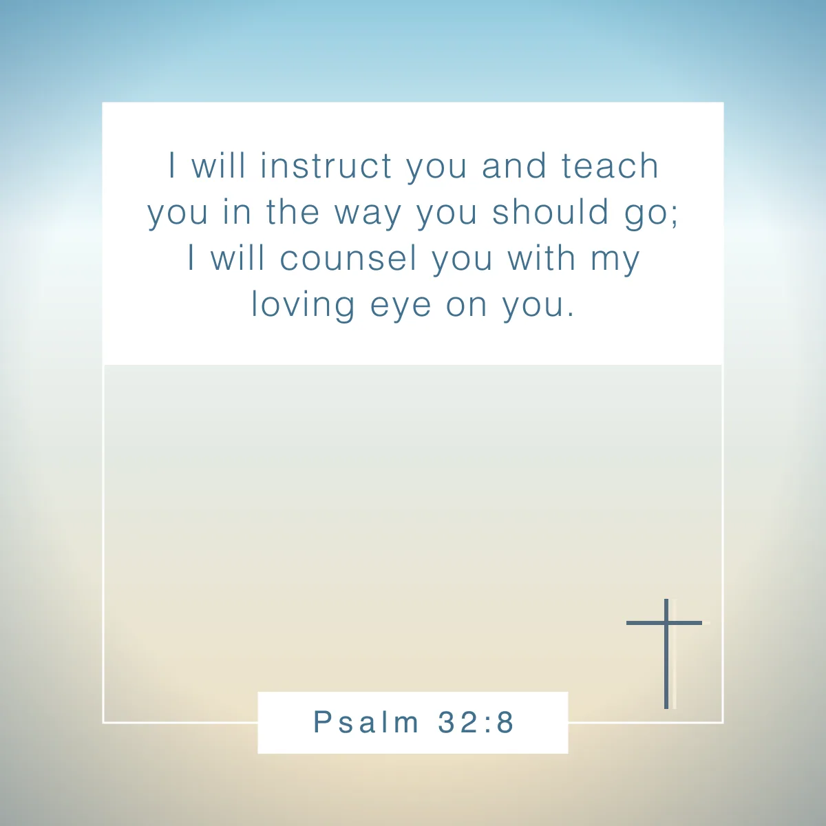Psalm 32:8 Bible verse about stepping out of your comfort zone