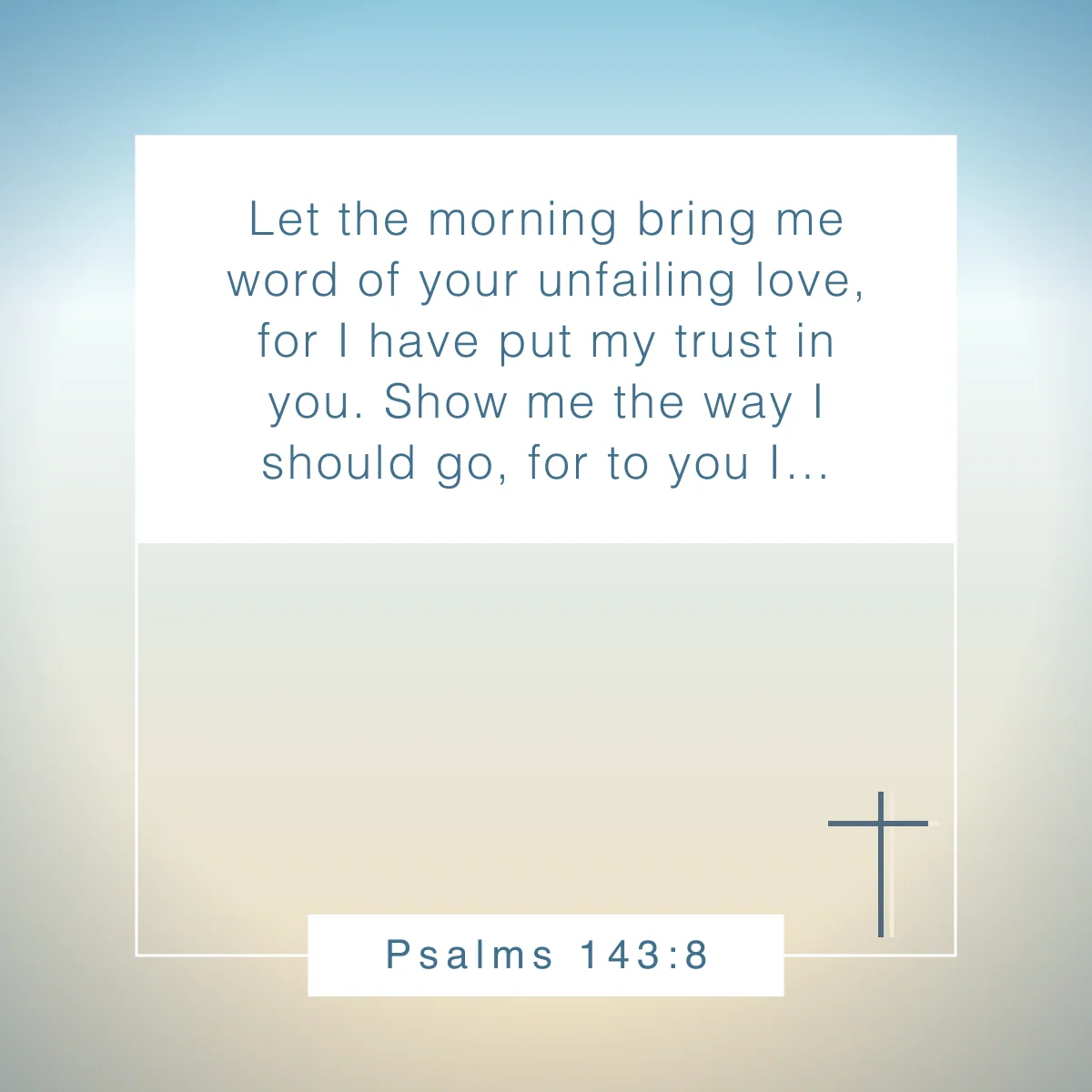 Psalms 143:8 Bible verse about the new day