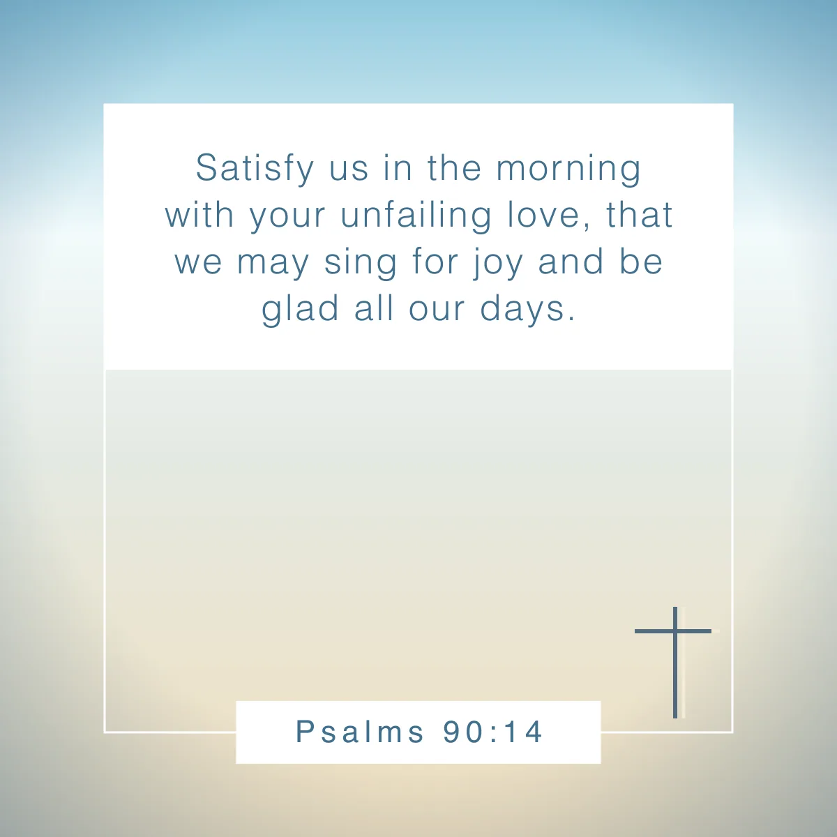 Psalms 90:14 Bible verse about the new day