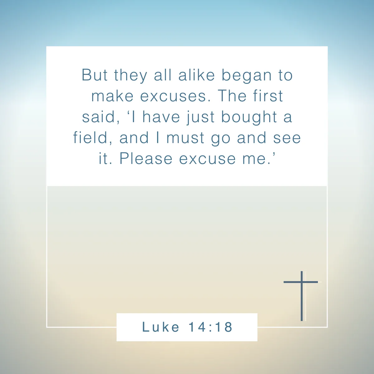 Luke 14:18 Bible verse about time