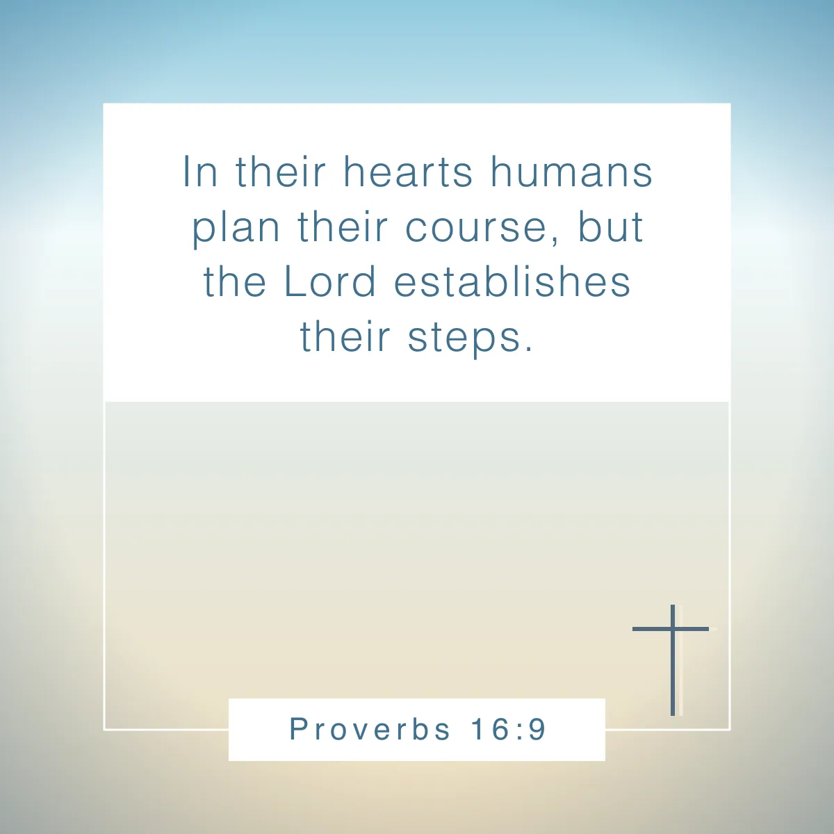 Proverbs 16:9 Bible verse about walking with God