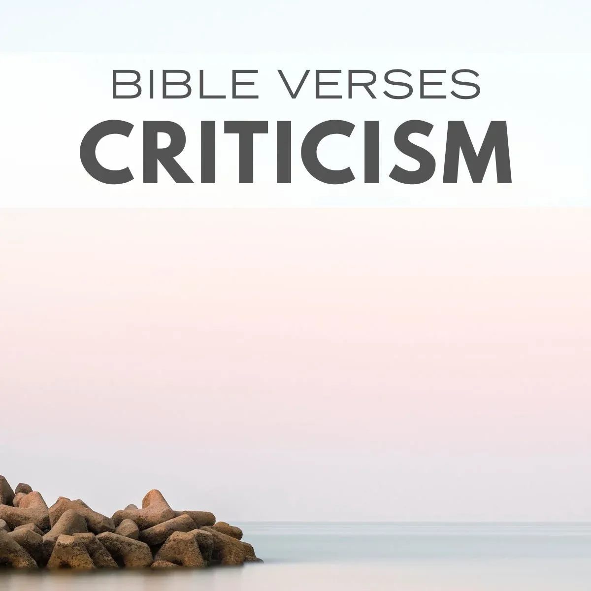 19 Bible Verses for Learning How to Accept and Give Criticism with Grace
